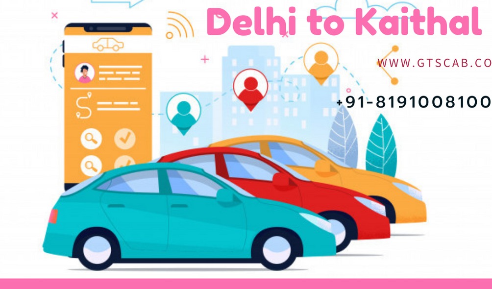 Delhi To  Kaithal Cabs Service | Upto 25% Off |Call Us GTS Cab +91 819-100-8100