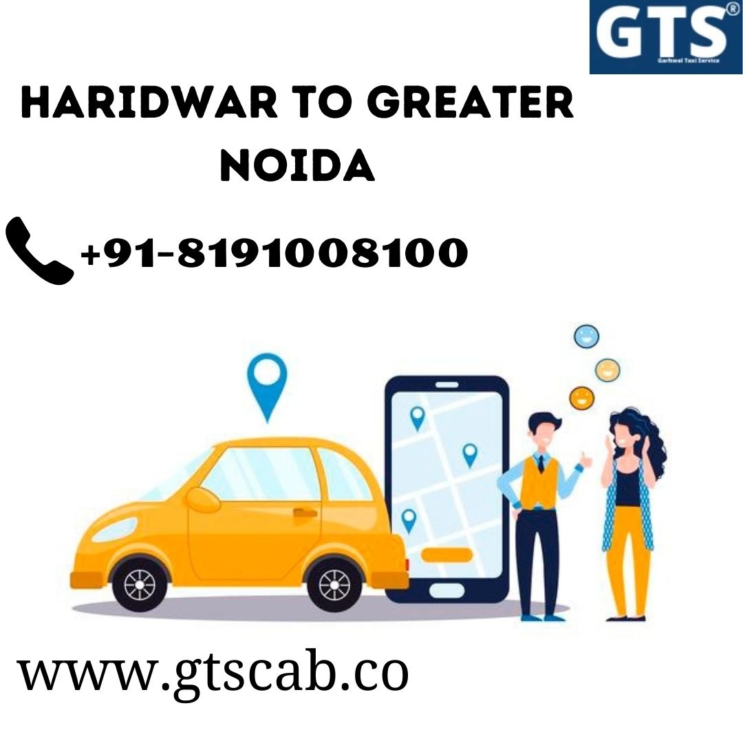 Haridwar To Greater Noida Cab Service +918191008100 Upto 25% Off Us Gtscab